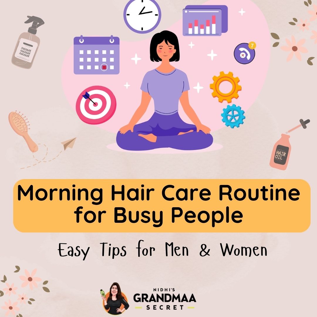 Morning Hair Care Routine for Busy People: Easy Tips for Men & Women