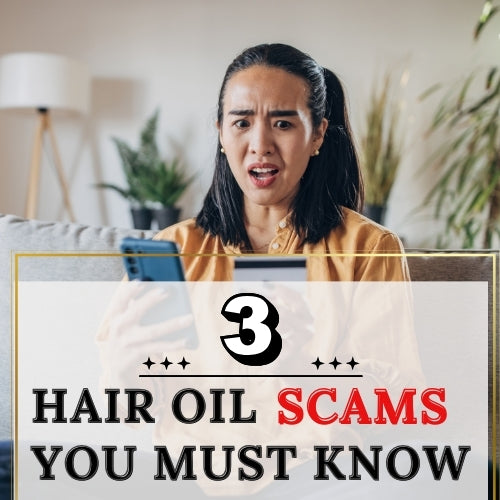 3 Hair Oil Scams You Must Know: Don’t Fall for These Traps!